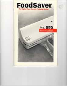 Foodsaver Vac 550 User Mannual: Foodsaver: Amazon.com: Books