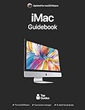 iMac Guide: The Ultimate Guide to iMac and macOS iMac Guide: The Ultimate Guide to iMac and macOS