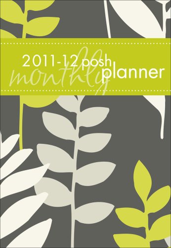 Posh Planner: Botanical: 2011 Monthly Planner Calendar by 