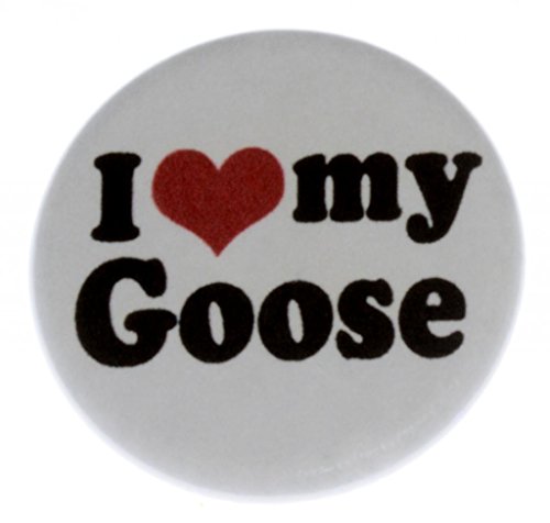 I Love my Goose 2.25