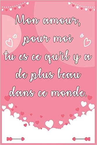 Mon Amour Pour Moi Tu Es Ce Qu Il Y A De Plus Beau Dans Ce Monde Idee Originale De Cadeau Pour Votre Femme Epouse Partenaire Ou Compagnon Pour Epouse Partenaire Mon Amour Pour Moi Tu Es Ce Qu Il Y A De Plus Beau Dans Ce Monde Idee Originale De Cadeau Pour Votre Femme Epouse Partenaire Ou Compagnon Pour Epouse Partenaire