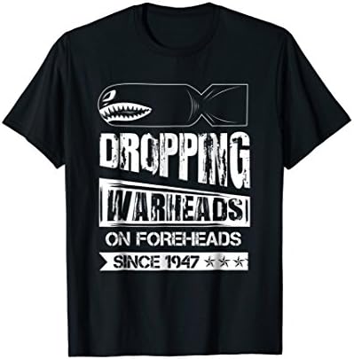 Men's Dropping Warheads On Foreheads Since 1947 T Shirt