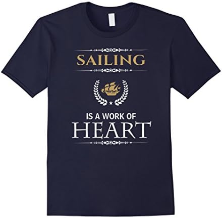 Men's Sailing Work Of Heart-Funny Sailing Sailer Gift T-Shirt Medium Navy