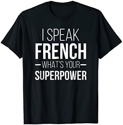 I Speak French shirt - Funny France Superpower Tshirt