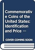 Commemorative Coins of the United States: Identification and Price Guide by 