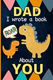 Dad I Wrote A Book About You: Fill In The Blank