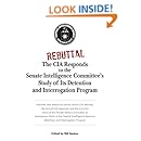 Rebuttal: The CIA Responds to the Senate Intelligence Committee's Study of Its Detention and Interrogation Program