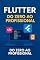 Livro Flutter do Zero ao Profissional