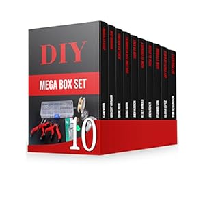 DIY MEGA BOX SET: The Best Do It Yourself - Crafts Guides for Beginners