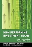 High Performing Investment Teams: How to Achieve Best Practices of Top Firms