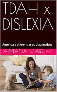 Livro TDAH x DISLEXIA: Aprenda a diferenciar os diagnósticos