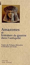 Amazones et femmes de guerre dans l'Antiquité