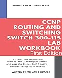 CCNP Routing and Switching SWITCH 300-115 Lab Workbook: Your ultimate lab manual with 32 labs to make you perfect and pass the Cisco CCNP Routing and Switching Exam 300-115