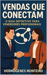 Livro Vendas que Conectam: O Guia Definitivo para Vendedores Profissionais