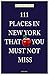 111 Places in New York That You Must Not Miss: Revised and Updated by Jo-Anne Elikann, Susan Lusk