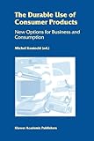 Image de The Durable Use of Consumer Products: New Options for Business and Consumption