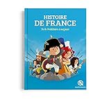 Histoire de France : De la Préhistoire à nos jours by
