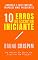 Livro 10 Erros do Escritor Iniciante - e como resolvê-los: GUIA do Escritor de Ficção