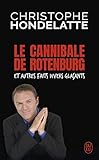Le cannibale de Rotenburg et autres faits divers glaçants by 