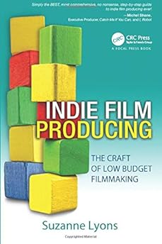 Indie Movie Producing: The Craft of Low Finances Filmmaking