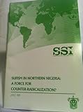 Sufism in Northern Nigeria : A Force for Counter-Radicalization?, Hill, Jonathan N. C., 1584874430