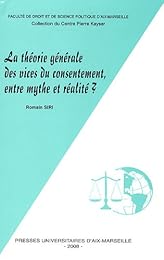 La  théorie générale des vices du consentement, entre mythe et réalité ?