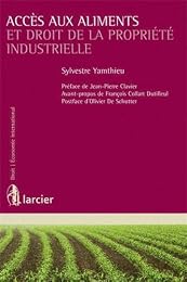 Accès aux aliments et droit de la propriété industrielle