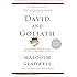 David and Goliath: Underdogs, Misfits, and the Art of Battling Giants