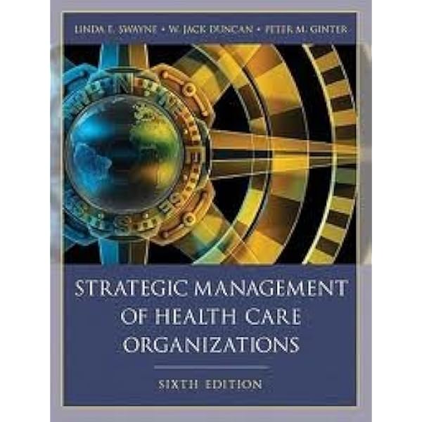 Strategic Management of Health Care Organizations