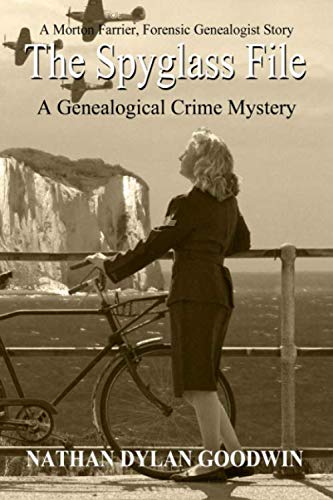 The Spyglass File (The Forensic Genealogist) (Volume 5) by Nathan Dylan Goodwin