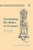 Translating the Relics of St James: From Jerusalem