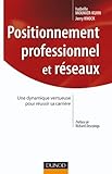 Positionnement professionnel et réseaux: Une dynamique vertueuse pour réussir sa carrière (Stratégies et management) (French Edition) by
