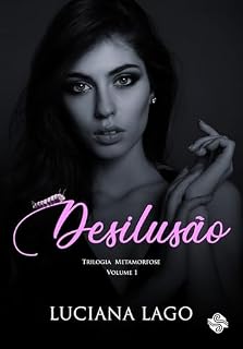 Livro Desilusão (Trilogia metamorfose 1)