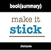 Make It Stick: The Science of Successful Learning by Peter C. Brown, Henry L. Roediger III, Mark A. McDaniel: Book Summary