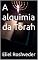 Livro A alquimia da Torah (Cabala e Misticismo Livro 7)