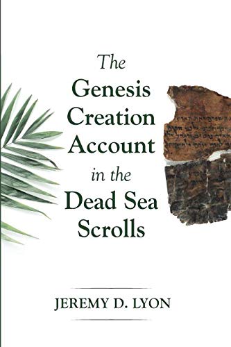 Best The Genesis Creation Account in the Dead Sea Scrolls [T.X.T]