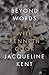 Beyond Words: A Year with Kenneth Cook by Jacqueline Kent
