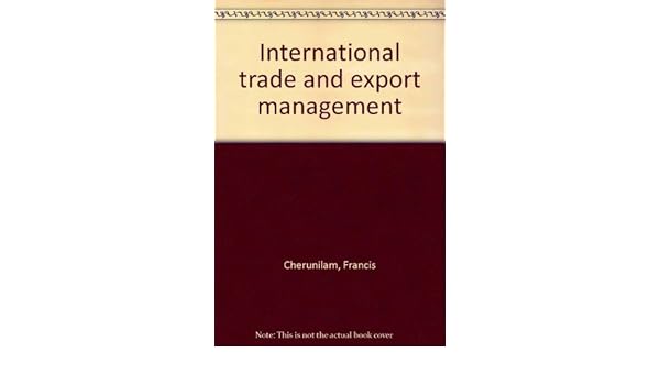international trade and export management by francis cherunilam