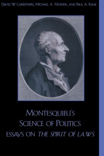 Montesquieu's Science of Politics: Essays on The Spirit of Laws