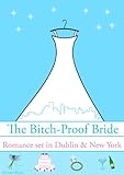 The BITCH-PROOF BRIDE (The BITCH-PROOF SUIT Book 3)