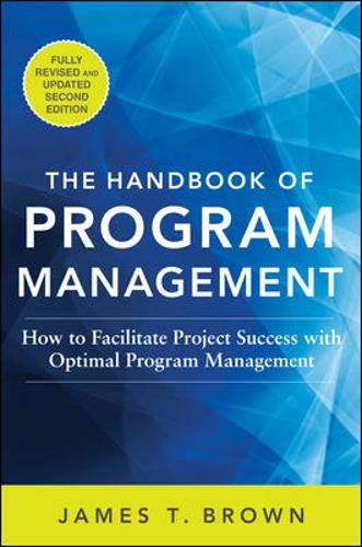 The Handbook of Program Management: How to Facilitate Project Success with Optimal Program Managemen