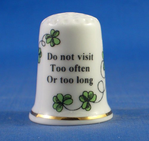 Porcelain China Collectable Thimble - Irish Sayings - Do Not Visit too Often or too Long - Free Gift Box