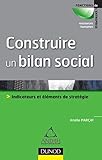 Construire un bilan social - Outil de pilotage et de développement stratégique: Outil de pilotage et de développement stratégique (Fonctions de l'entreprise) (French Edition) by 