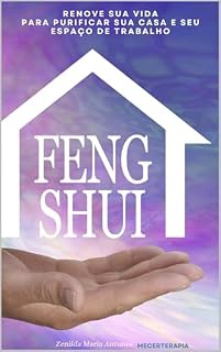 Livro FENG SHUI: Renove sua vida para purificar sua casa e seu espaço de trabalho