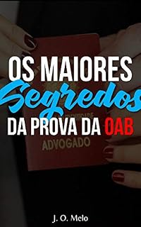 Livro Os Maiores Segredos da Prova da OAB: Como passar na prova da Ordem de primeira