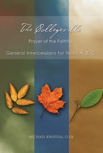 [D.o.w.n.l.o.a.d] The Collegeville Prayer of the Faithful: General Intercessions for Years A, B, C With CD-ROM of Inte EPUB