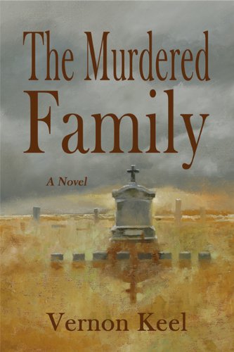 The Murdered Family - Mystery of the Wolf Family Murders by Vernon Keel