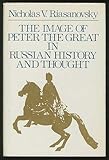 Front cover for the book The Image of Peter the Great in Russian History and Thought by Nicholas V. Riasanovsky