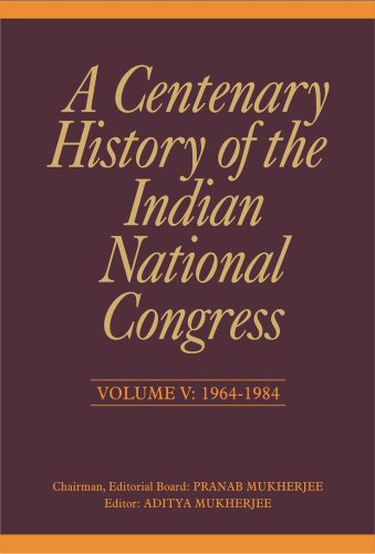 A Centenary History of the Indian National Congress: Volume V: 1964-1984