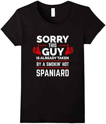 Womens This Guy is Taken by a Smoking Hot Spaniard Shirt Spanish Medium Black